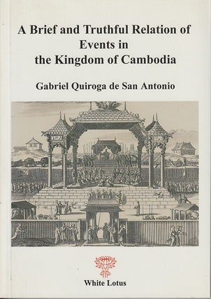 Stock ID #216530 A Brief and Truthful Relation of Events in the Kingdom of Cambodia. GABRIEL...