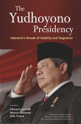 Stock ID #216582 Yudhoyono Presidency. Indonesia's Decade of Stability and Stagnation....