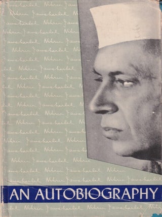 Stock ID #216586 Jawaharlal Nehru. An Autobiography. JAWAHARLAL NEHRU