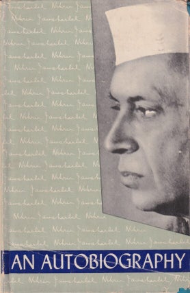 Stock ID #216586 Jawaharlal Nehru. An Autobiography. JAWAHARLAL NEHRU