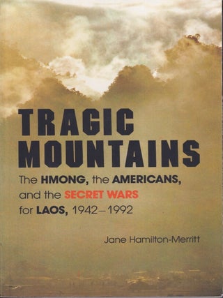 Stock ID #216968 Tragic Mountains. The Hmong, the Americans, and the Secret Wars for Laos,...