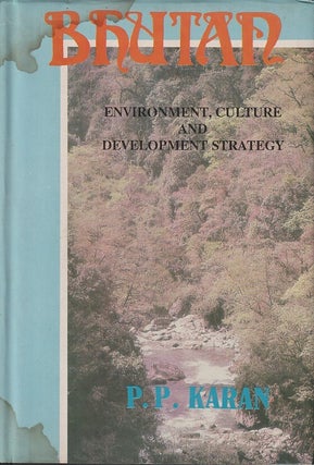 Stock ID #216997 Bhutan. Environment, Culture and Development Strategy. PRADYUMNA P. KARAN