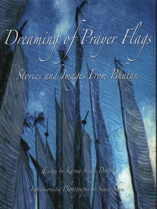 Stock ID #217006 Dreaming of Prayer Flags. Stories and Images from Bhutan. KARMA SINGYE DARJI