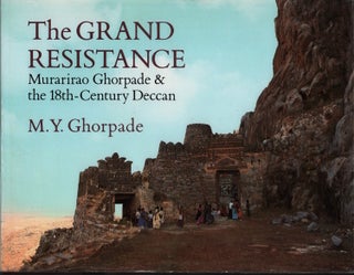 Stock ID #217007 The Grand Resistance. Murarirao Ghorpade & the 18th-Century Deccan. M. Y....