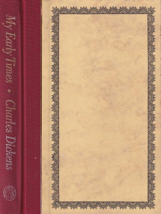 Stock ID #217023 My Early Times. CHARLES DICKENS