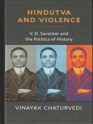 Stock ID #217075 Hindutva and Violence. V. D. Savarkar and the Politics of History. VINAYAK...