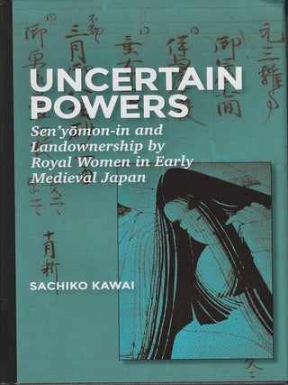 Stock ID #217103 Uncertain Powers. Sen'yomon-in and Landownership by Royal Women in Early...