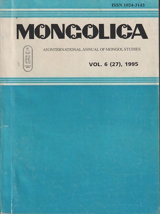 Stock ID #217160 Mongolica. An International Annual of Mongol Studies. Vol. 6 (27). SH BIRA, IN...