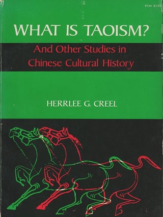 Stock ID #217173 What is Taoism? And Other Studies in Chinese Cultural History. HERRLEE GLESSNER...