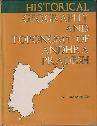 Stock ID #217178 Historical Geography and Toponomy of Andhra Pradesh. S. J. MANGALAM