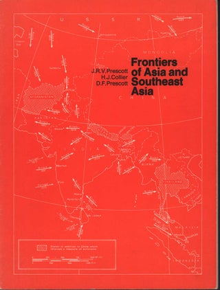 Stock ID #217195 Frontiers of Asia and Southeast Asia. J. R. V. PRESCOTT, AND D. F. PRESCOTT, H....