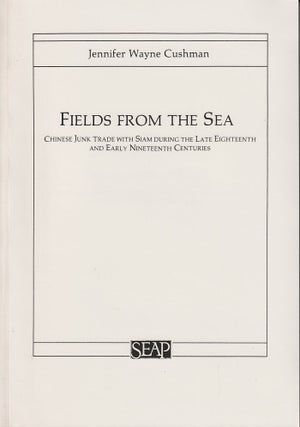 Stock ID #217217 Fields from the Sea. Chinese Junk Trade with Siam during the Late Eighteenth and...
