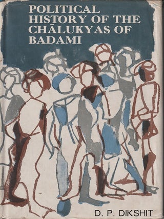 Stock ID #217235 Political History of the Chalukyas of Badami. DURGA PRASAD DIKSHIT