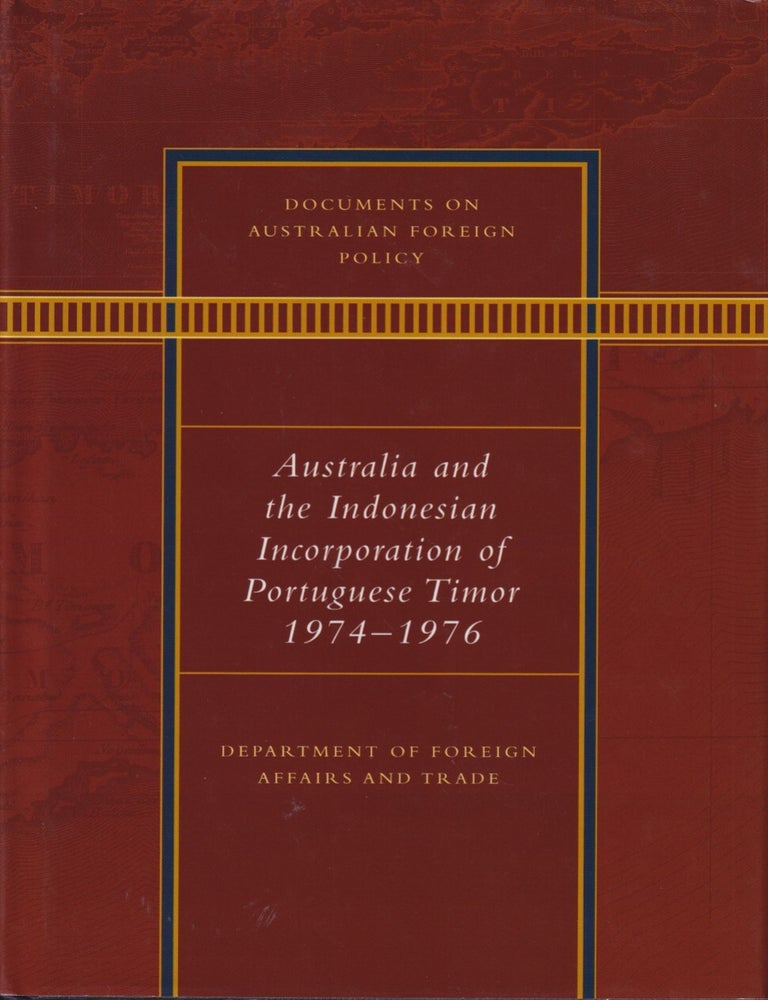 Stock ID #217287 Australia and the Indonesian Incorporation of Portuguese Timor. 1974-1976. WENDY WAY.