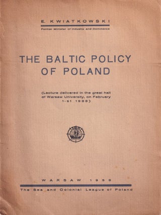 Stock ID #217294 The Baltic Policy of Poland. E. KWIATKOWSKI