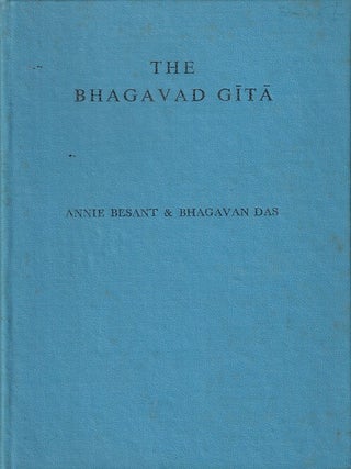 Stock ID #217513 The Bhagavad Gita. ANNIE BESANT, AND BHAGAVAN DAS