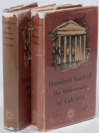 Stock ID #217573 Two Volumes: Hundred Years of the University of Calcutta. A History of the...