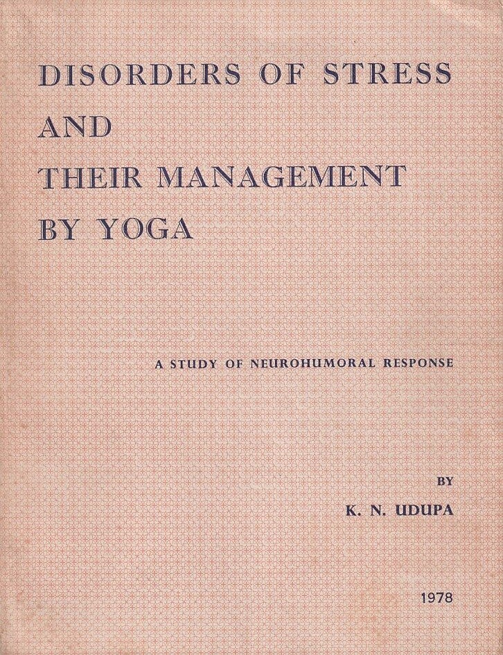 Stock ID #217583 Disorders of Stress and their Management by Yoga. A Study of Neurohumoral Response. K. N. UDUPA.