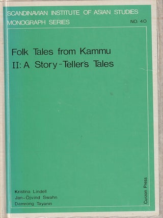 Stock ID #217630 Folk Tales from Kammu. Volume II: A Story-Teller's Tales. KRISTINA LINDELL, AND...