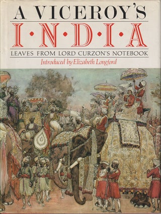 Stock ID #217686 A Viceroy's India. Leaves from Lord Curzon's Notebook. PETER KING CURZON, GEORGE...