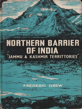 Stock ID #217694 The Northern Barrier of India. Jammu and Kashmir Territories. FREDERIC DREW