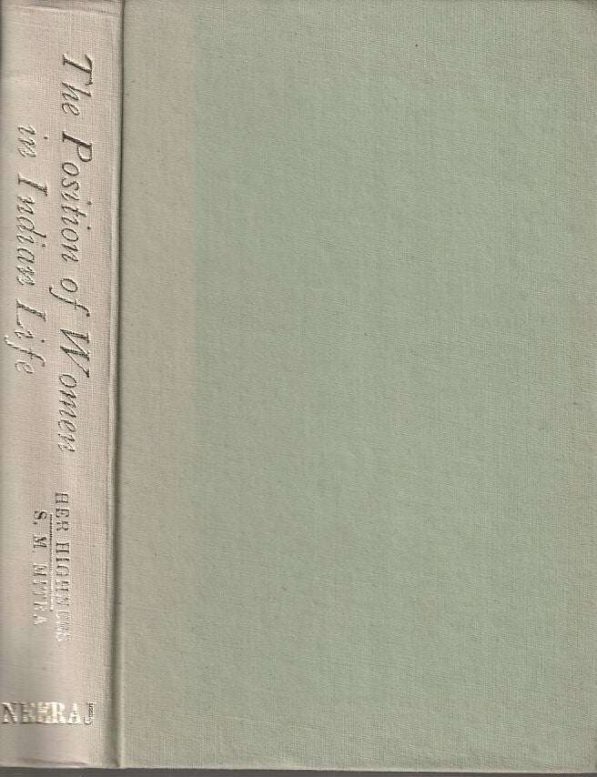 Stock ID #217700 The Position of Women in Indian Life. MAHARANI OF BARODA CHIMNABAI, AND S. M. MITRA.