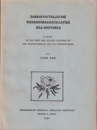 Stock ID #217721 Sankhepatthajotani Visuddhimaggacullatika Sila-Dhutanga. A Study of the First...