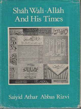 Stock ID #217739 Shah Wali-Allah and His Times. A Study of Eighteenth Century Islam, Politics and...
