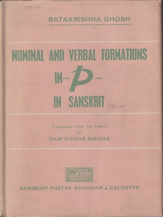 Stock ID #217763 Nominal and Verbal Formations in -p- in Sanskrit. BATAKRISHNA GHOSH
