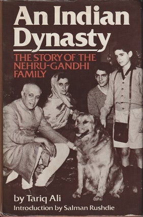 Stock ID #217839 An Indian Dynasty. The Story of the Nehru-Gandhi Family. TARIQ ALI