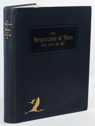 The Importance of Java Seen from the Air. A Book Devoted to the Interests of the Island of Java.