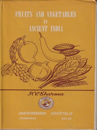 Stock ID #217889 Fruits and Vegetables in Ancient India. P. V. SHARMA