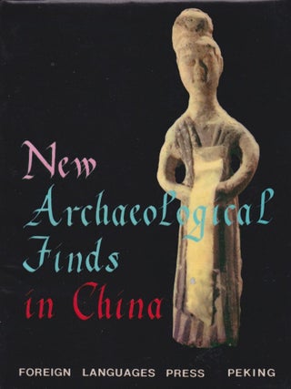Stock ID #217931 New Archaeological Finds in China. Discoveries During the Cultural Revolution....