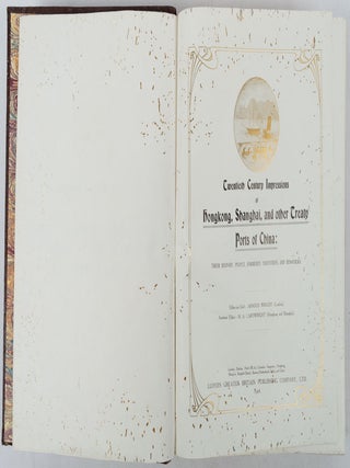 Twentieth Century Impressions of Hongkong, Shanghai, and other Treaty Ports of China: Their History, People, Commerce, industries and Resources.
