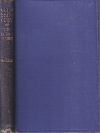 Stock ID #218065 Chiushingura or the Royal League. A Japanese Romance. FREDERICK VICTOR DICKINS