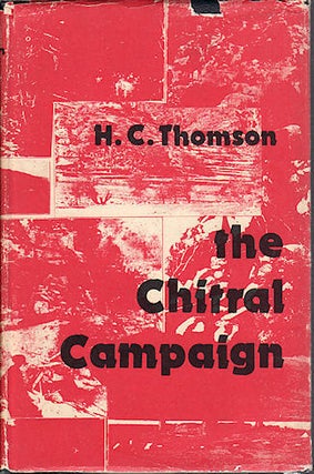 Stock ID #21819 The Chitral Campaign. A Narrative of Events in Chitral, Swat and Bajour. H. C...