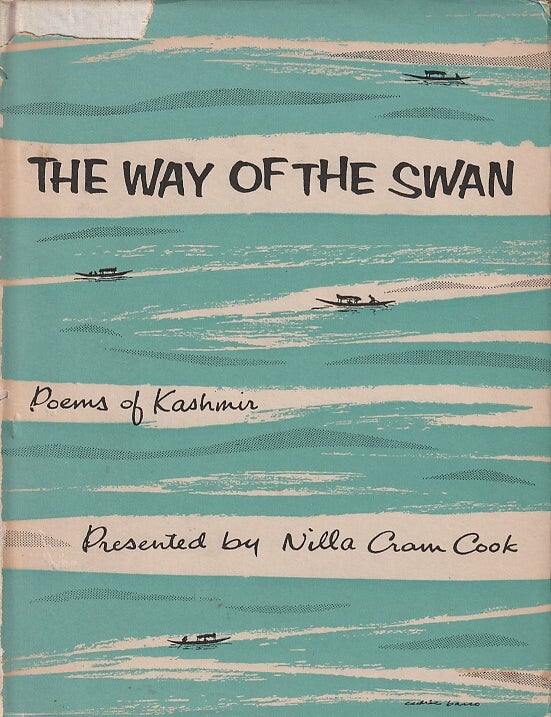 Stock ID #218206 The Way of the Swan. Poems of Kashmir. NILLA CRAM COOK, PRESENTED BY.