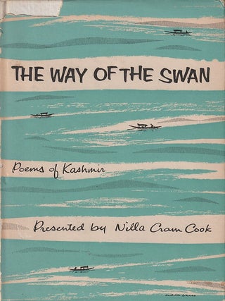 Stock ID #218206 The Way of the Swan. Poems of Kashmir. NILLA CRAM COOK, PRESENTED BY