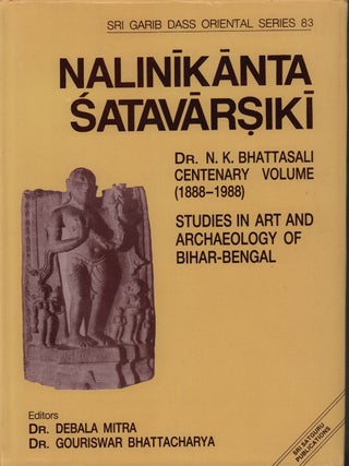 Stock ID #218331 Studies in Art and Archaeology of Bihar and Bengal. Nalinikanta Satavarsiki. Dr...
