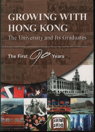 Stock ID #218615 Growing with Hong Kong. The University and Its Graduates - The First 90 Years....