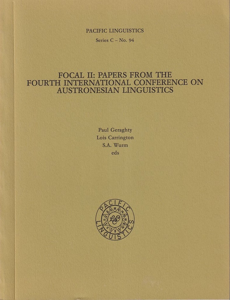 Stock ID #218790 Focal II. Papers from the Fourth International Conference on Austronesian Linguistics. PAUL GERAGHTY, LOIS CARRINGTON AND S. A. WURM.
