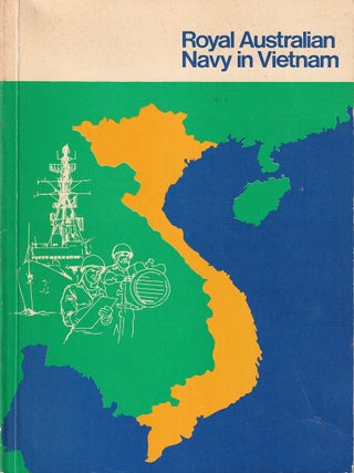 Stock ID #218862 Navy in Vietnam. A Record of the Royal Australian Navy in the Vietnam War....