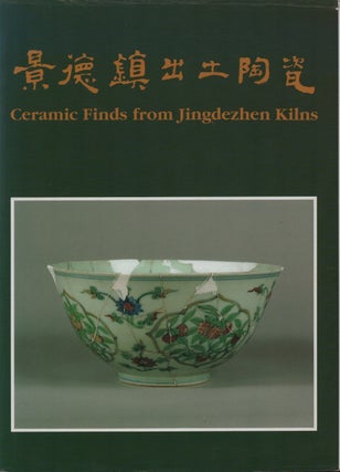 Stock ID #218881 Ceramic Finds from Jingdezhen Kilns. (10th - 17th Century). C. T YEUNG,...