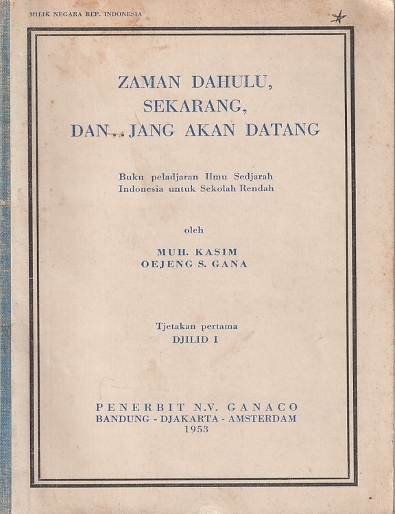 Stock ID #218901 Zaman Dahulu, Sekarang, Dan... Jang Akan Datang. Buku Peladjaran Ilmu Sedjarah Indonesia untuk Sekolah Rendah. MUH AND OEJENG S. GANA KASIM.