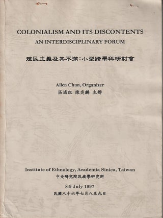 Stock ID #218915 Colonialism and its Discontents. An Interdisciplinary Forum. ALLEN CHUN, ORGANIZER