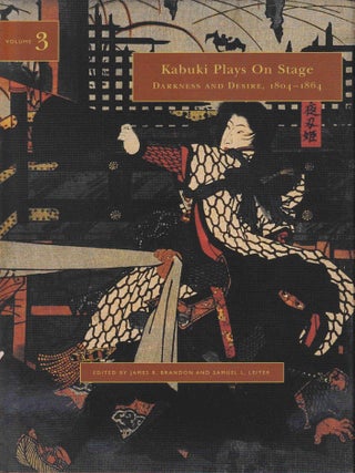 Stock ID #218942 Kabuki Plays on Stage. Darkness and Desire, 1804-1864. JAMES R. AND SAMUEL L....