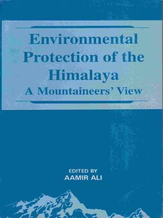 Stock ID #218991 Environmental Protection of the Himalaya. A Mountaineers' View. AAMIR ALI