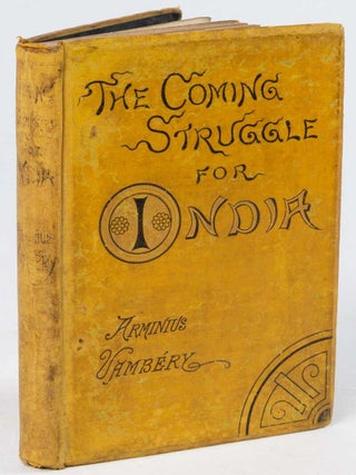 Stock ID #219009 The Coming Struggle for India. Being an Account of the Encroachments of Russia...