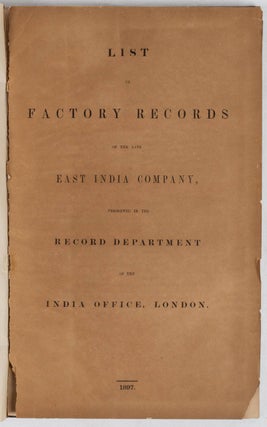 Stock ID #219014 List of Factory Records of the Late East India Company, Preserved in the Record...
