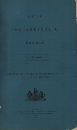 Stock ID #219015 List of Proceedings, &c.: Bombay. 1702-1900. Preserved in the Record Department...